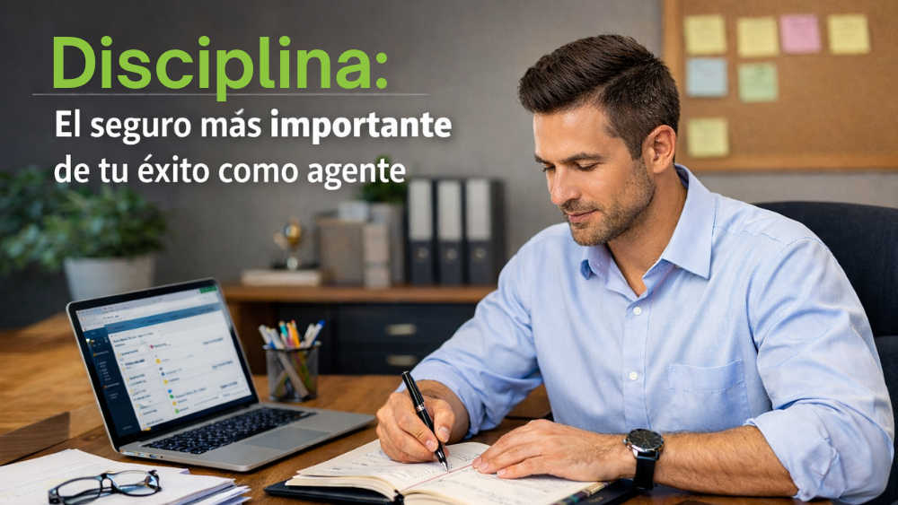 Disciplina: el seguro más importante de tu éxito como agente